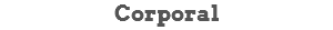 Corporal